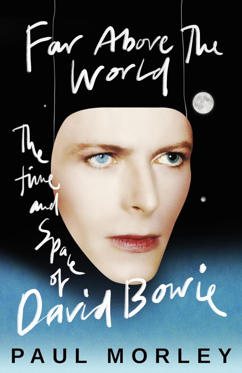 Libri su David Bowie 2023-2025: guida alle principali pubblicazioni del triennio 19 Libro Paul Morley Far Above the World