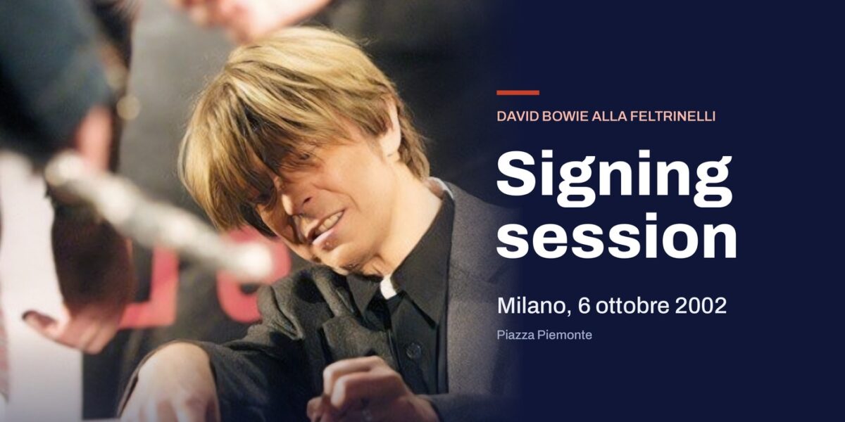 Signing Session | Milano, 6 ottobre 2002 1 David Bowie Signing Session Feltrinelli Milano 2002 Testata nuova